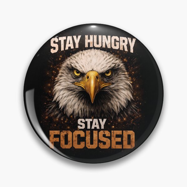 Item preview, Stay Hungry Stay Focused designed and sold by Mary Ney.