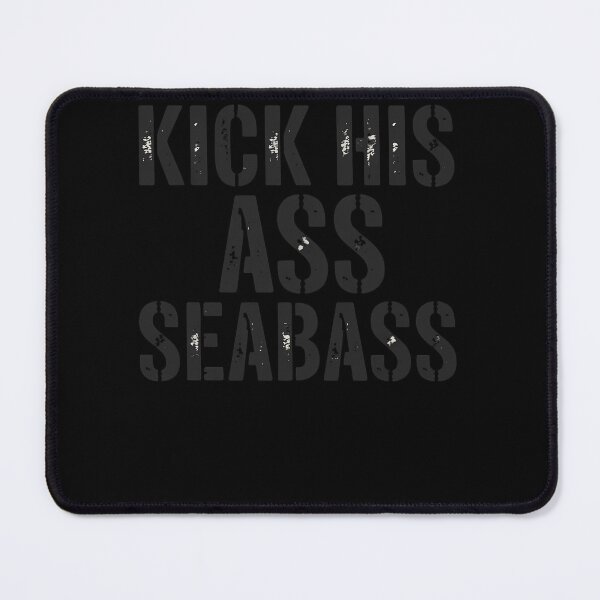 Item preview, Kick His Ass Seabass – Funny Bold Quote Humor designed and sold by tiemacopaxer.
