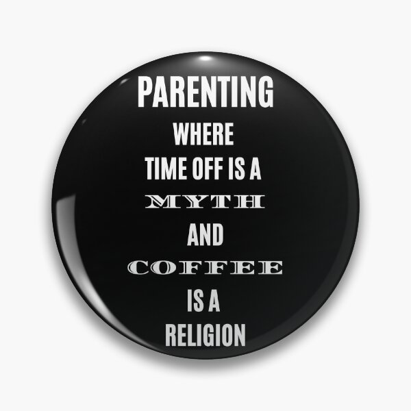 Item preview, Parenting Time Off is Myth Coffee is Religion Funny Quote T-Shirt designed and sold by digitalbitcraft.