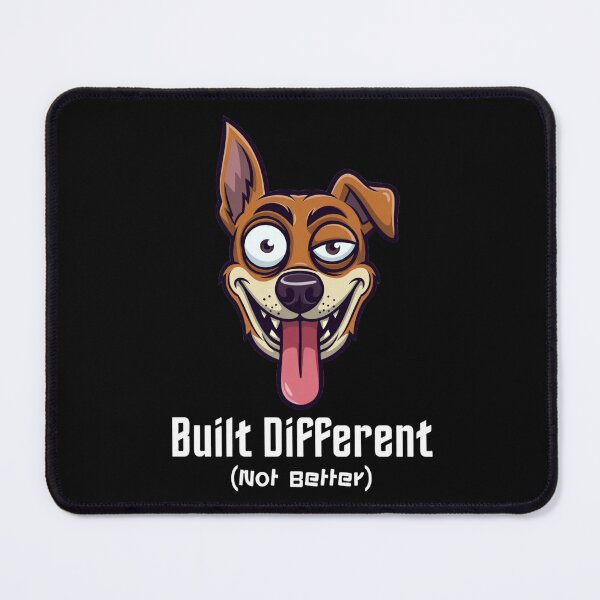 Item preview, Built Different Not Better Funny Crazy Dog Meme designed and sold by MANA-Goods.