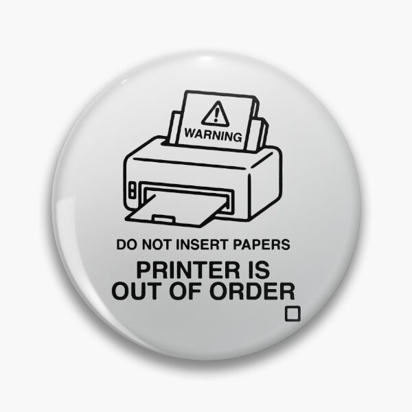 Item preview, Funny Printer Out of Order Warning Do Not Insert Papers Art designed and sold by SplashTastic.
