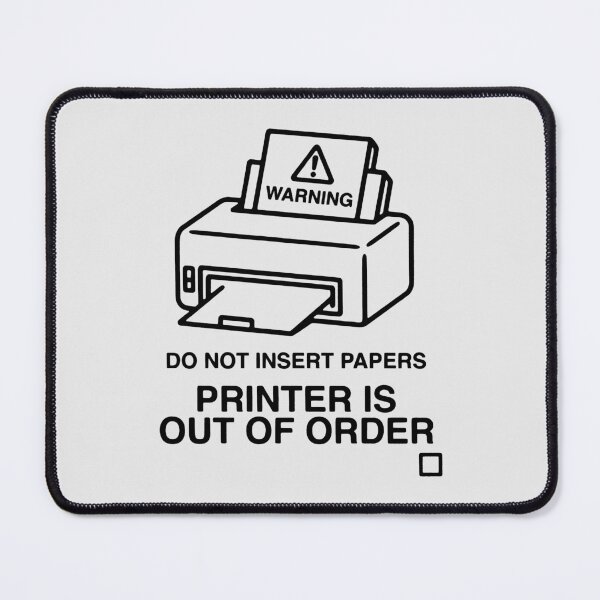 Item preview, Funny Printer Out of Order Warning Do Not Insert Papers Art designed and sold by SplashTastic.