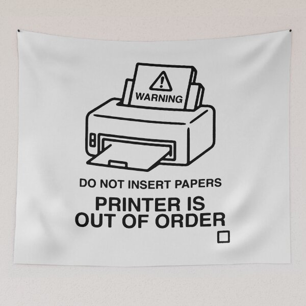 Item preview, Funny Printer Out of Order Warning Do Not Insert Papers Art designed and sold by SplashTastic.