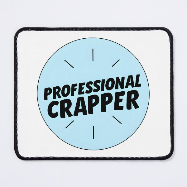 Item preview, Professional Crapper Humor designed and sold by dreamvisionsKG.