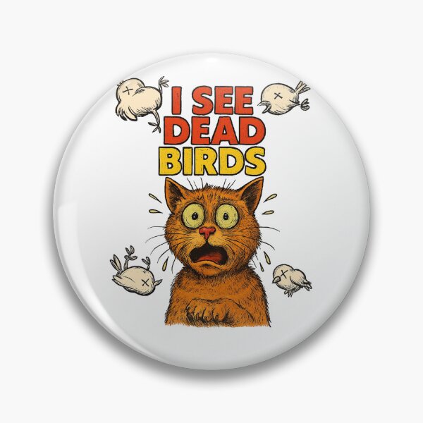 Item preview, I see dead birds designed and sold by Cats and Other Things.