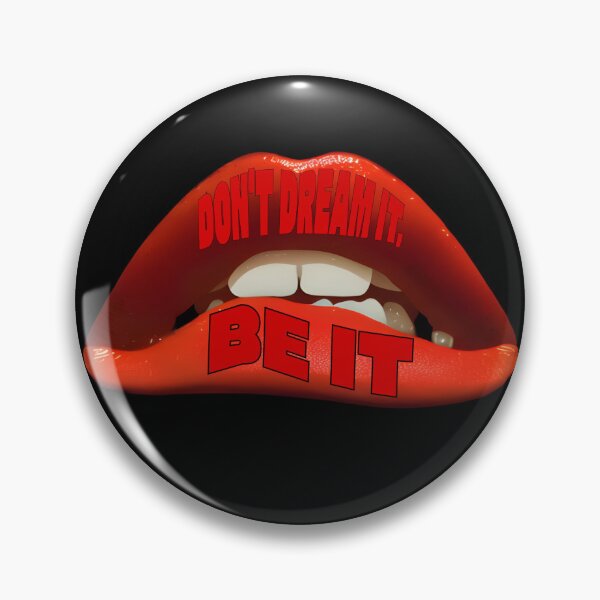 Item preview, Rocky Horror Picture Show Don't Dream it, Be It slogan designed and sold by Theatrelandia.
