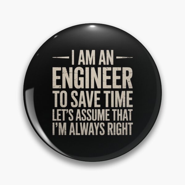 Item preview, I Am An Engineer To Save Time I'm Always Right  designed and sold by DigitaldeligArt.