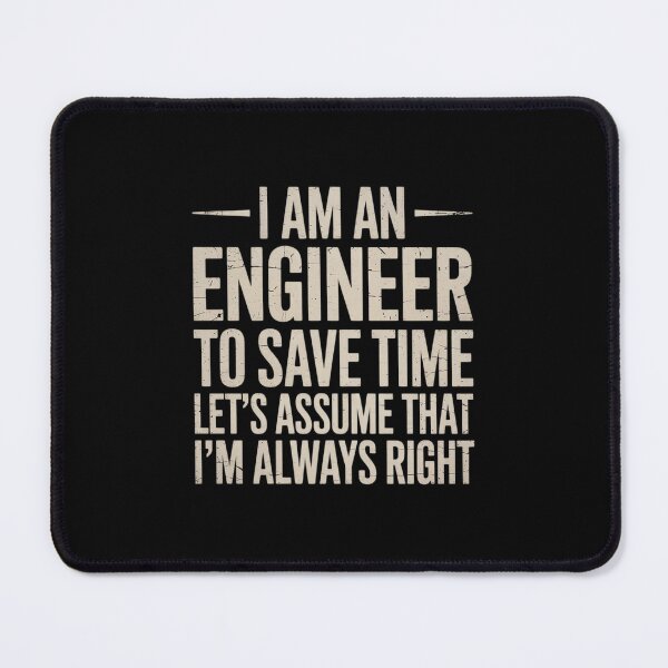 Item preview, I Am An Engineer To Save Time I'm Always Right designed and sold by DigitaldeligArt.