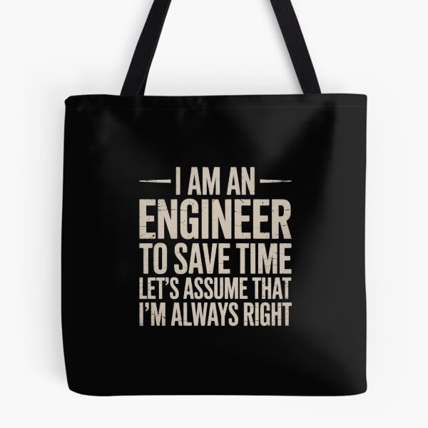 Item preview, I Am An Engineer To Save Time I'm Always Right  designed and sold by DigitaldeligArt.