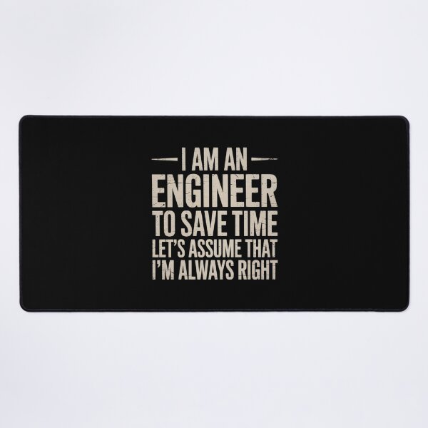 Item preview, I Am An Engineer To Save Time I'm Always Right designed and sold by DigitaldeligArt.