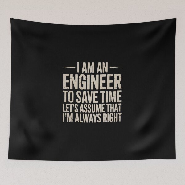 Item preview, I Am An Engineer To Save Time I'm Always Right designed and sold by DigitaldeligArt.