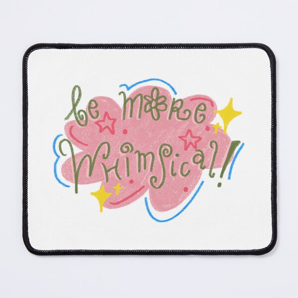 Item preview, Be more whimsical! Design designed and sold by shimzart5.