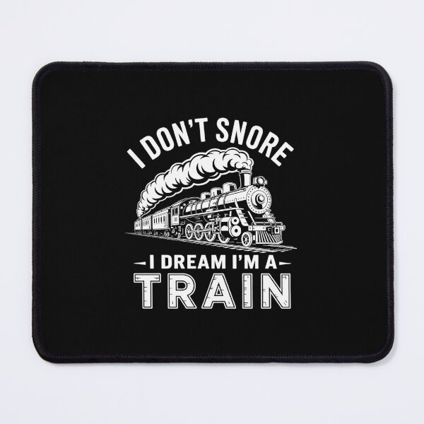 Item preview, I Don't Snore I Dream I'm A Train - Trainspotter Railroad designed and sold by MarkLeedsArt.