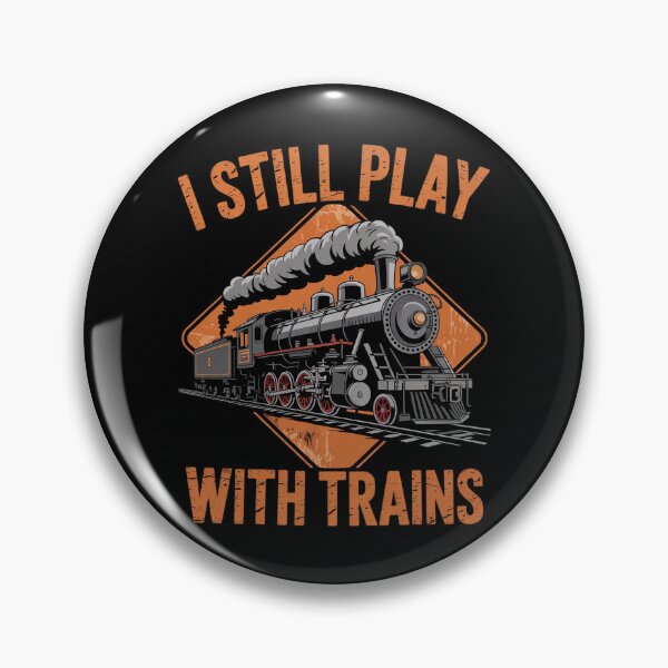 Item preview, I Still Play With Trains Cute Engine Drivers  designed and sold by DigitaldeligArt.