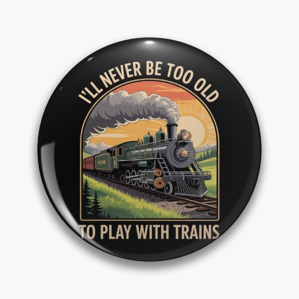Item preview, I'll Never Be Too Old To Play With Trains Train designed and sold by MarkLeedsArt.