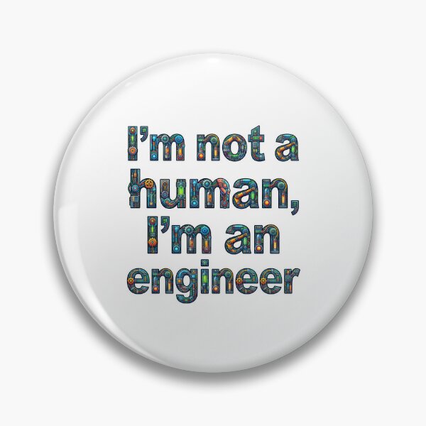 Item preview, I’m Not Human I’m an Engineer - Funny Engineer Design designed and sold by montassir239.