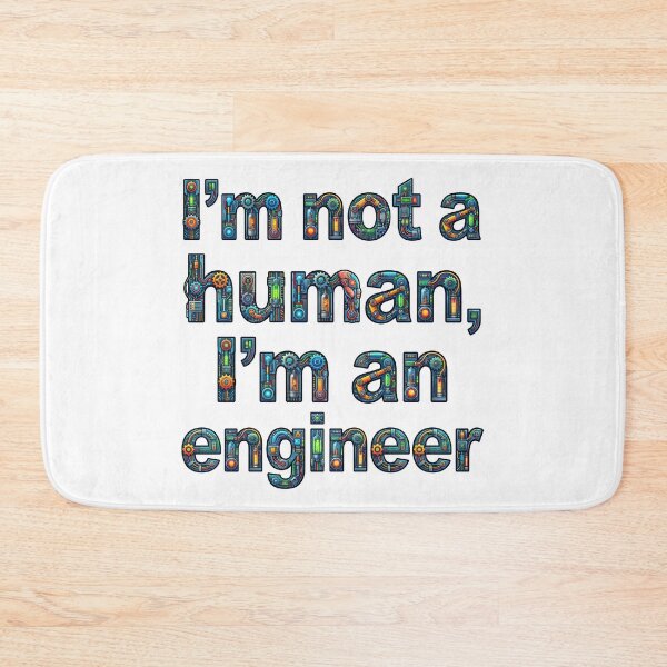 Item preview, I’m Not Human I’m an Engineer - Funny Engineer Design designed and sold by montassir239.