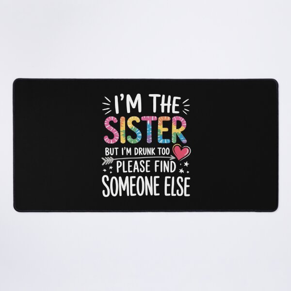 Item preview, I_m The Sister But I_m Drunk Too Funny Bestie Summer designed and sold by comptorasunfia.