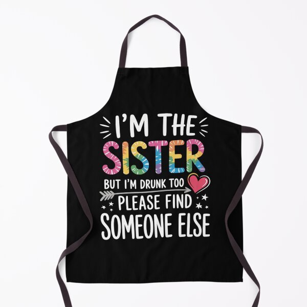 Item preview, I_m The Sister But I_m Drunk Too Funny Bestie Summer designed and sold by comptorasunfia.