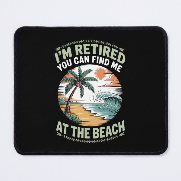 Item preview, I_m Retired You Can Find Me At The Beach Retirement designed and sold by comptorasunfia.