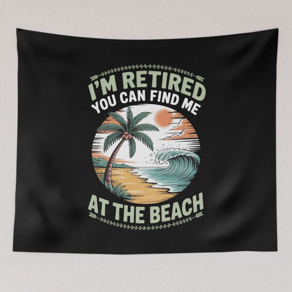Item preview, I_m Retired You Can Find Me At The Beach Retirement designed and sold by comptorasunfia.
