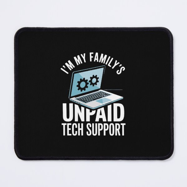 Item preview, I'm My Family's Unpaid Tech Support Computer Engineer 6 designed and sold by MarkLeedsArt.