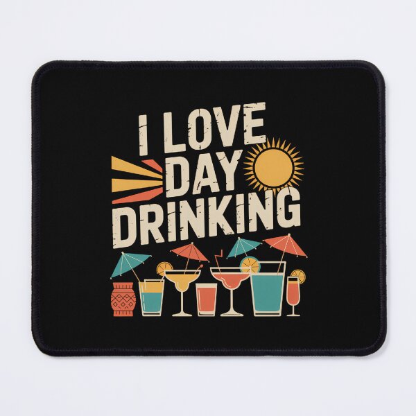 Item preview, I Love Day Drinking Fun Summer Statement designed and sold by sterabamineh.