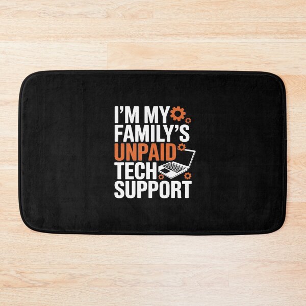 Item preview, I'm My Family's Unpaid Tech Support Computer Engineer 14 designed and sold by MarkLeedsArt.
