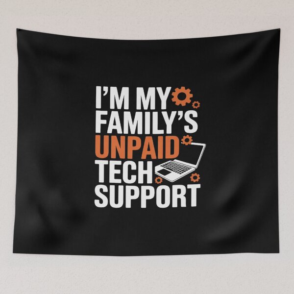 Item preview, I'm My Family's Unpaid Tech Support Computer Engineer 14 designed and sold by MarkLeedsArt.