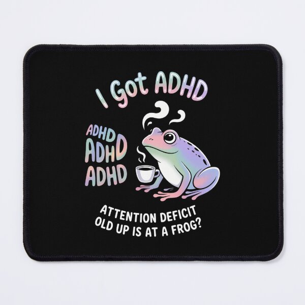 Item preview, I Got ADHD Attention Deficit Hold Up Is Dat A Frog designed and sold by sterabamineh.