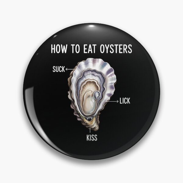 Item preview, How To Eat Oysters Moister Than An Oyster Seafood Lover designed and sold by sterabamineh.