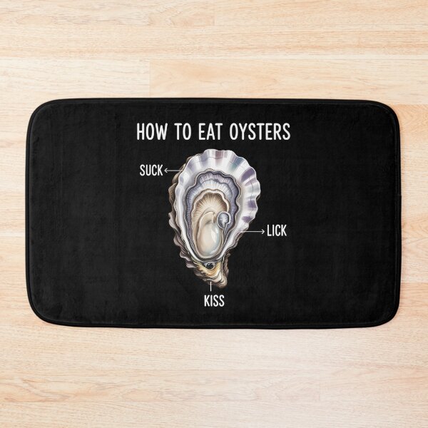 Item preview, How To Eat Oysters Moister Than An Oyster Seafood Lover designed and sold by sterabamineh.
