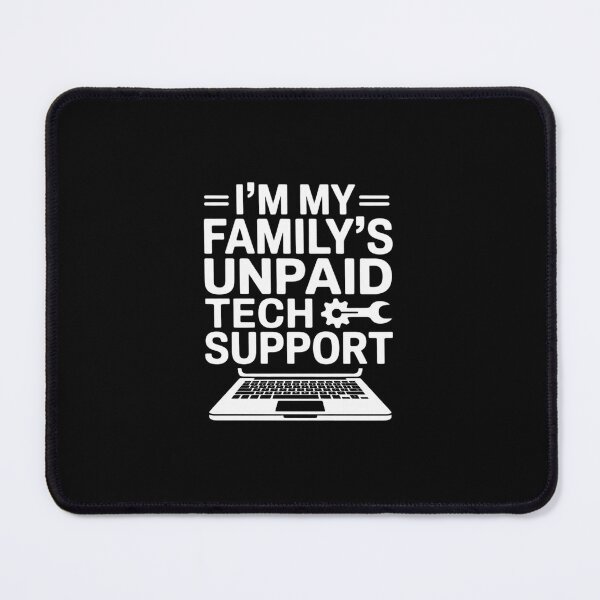 Item preview, I'm My Family's Unpaid Tech Support  Computer Engineer 31 designed and sold by MarkLeedsArt.