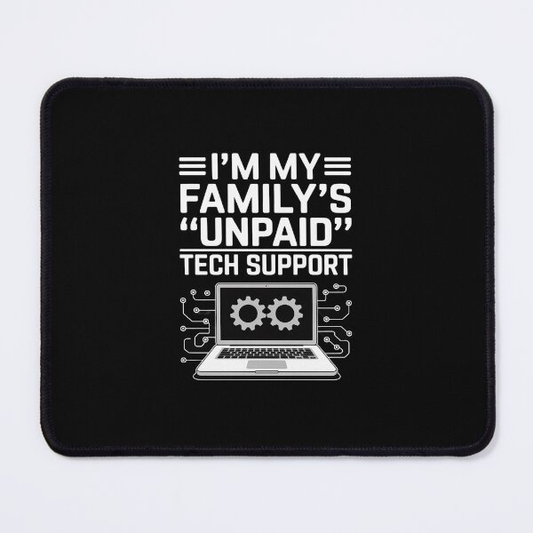 Item preview, I'm My Family's Unpaid Tech Support  Computer Engineer designed and sold by MarkLeedsArt.