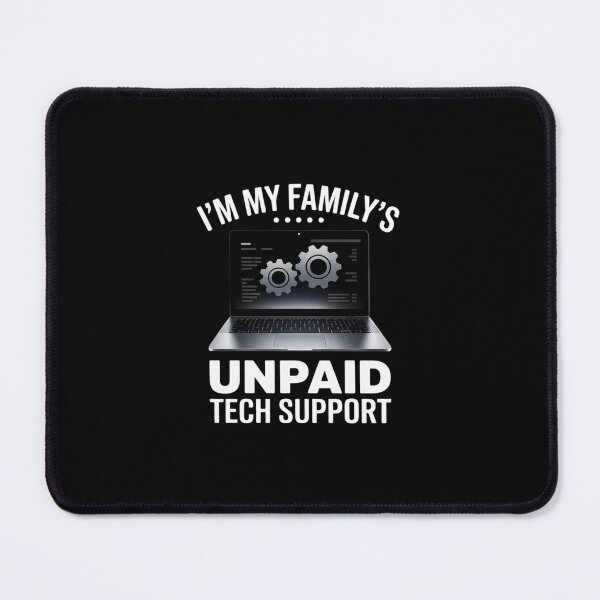 Artikelvorschau, Ich bin der unbezahlte technische Support-Computertechniker meiner Familie. entworfen und verkauft von MarkLeedsArt.