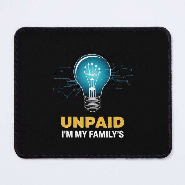 Item preview, I'm My Family's Unpaid Tech Support Computer Engineer8 designed and sold by DigitaldeligArt.
