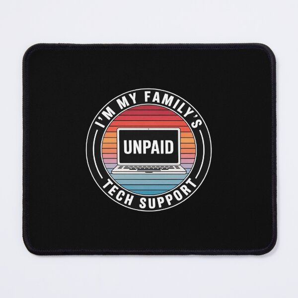 Item preview, I'm My Family's Unpaid Tech Support Computer Engineer17 designed and sold by DigitaldeligArt.