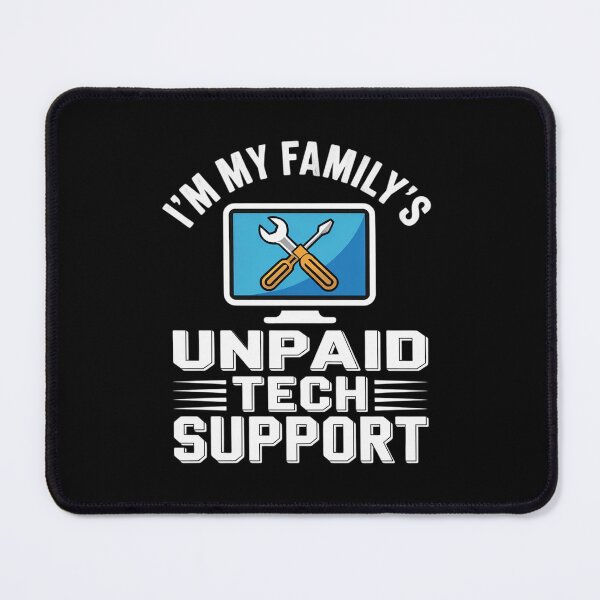 Item preview, I'm My Family's Unpaid Tech Support Computer Engineer29 designed and sold by FadeOfThrone.