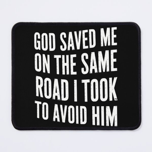 Item preview, God Saved Me On The Same Road I Took To Avoid Him Christian designed and sold by tiemacopaxer.