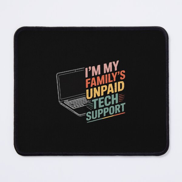 Item preview, I'm My Family's Unpaid Tech Support Technical Support designed and sold by MarkLeedsArt.