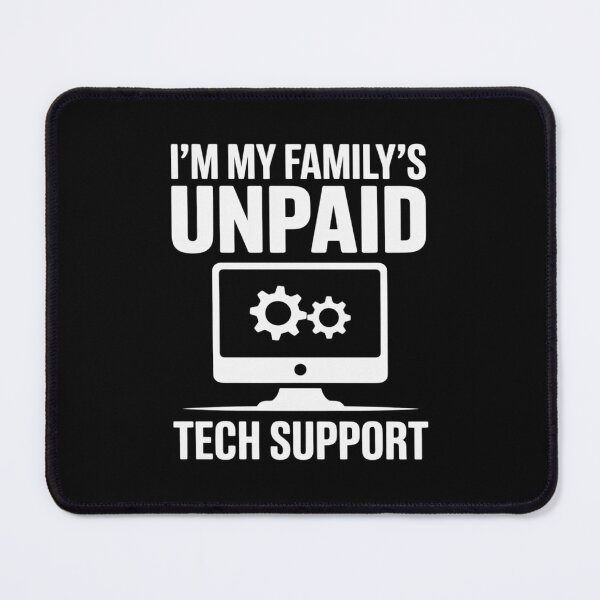 Item preview, I'm My Family's Unpaid Tech Support Computer Engineer designed and sold by FadeOfThrone.