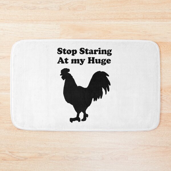 Item preview, Stop Staring at my Huge Rooster designed and sold by Eric-A-Allen.