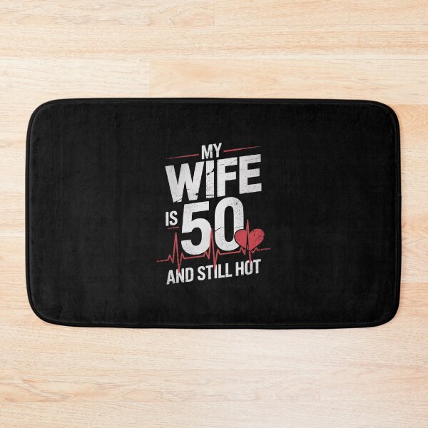 Item preview, Wife 50th B-day My Wife Is 50 And Still Hot designed and sold by SyntaxClaw.