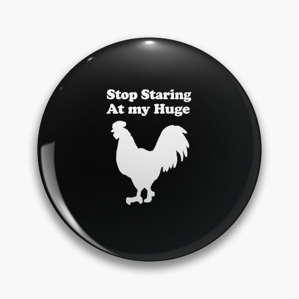 Item preview, Stop Staring at my Huge Rooster designed and sold by Eric-A-Allen.