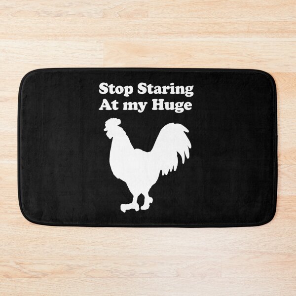 Item preview, Stop Staring at my Huge Rooster designed and sold by Eric-A-Allen.