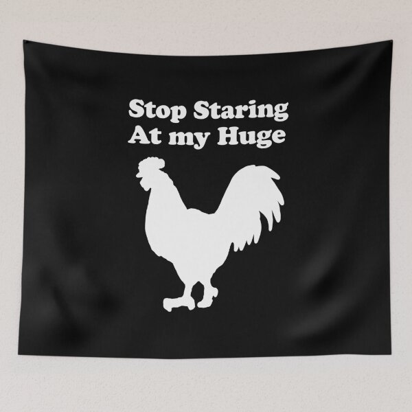 Item preview, Stop Staring at my Huge Rooster designed and sold by Eric-A-Allen.