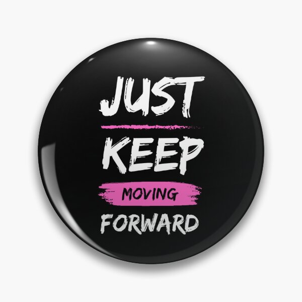 Item preview, Just Keep Moving Forward designed and sold by Luckyatif.