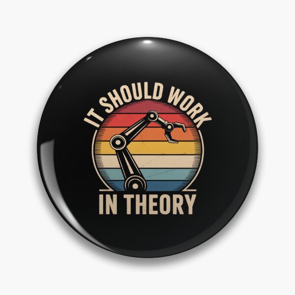 Item preview, It Should Work In Theory I Robotics Engineering designed and sold by FadeOfThrone.