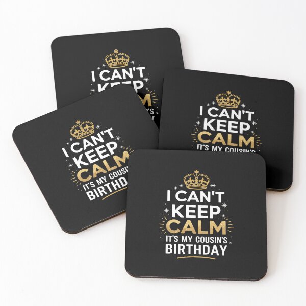 Item preview, I Can't Keep Calm It's My Cousin Birthday Bday Party designed and sold by AquaKiev.