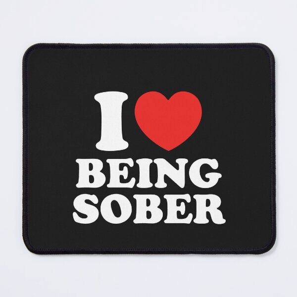 Item preview, I Love Being Sober designed and sold by shitpostee.
